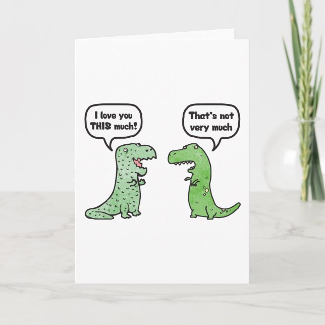 I Love You THIS Much (T-Rex) Card (Front)