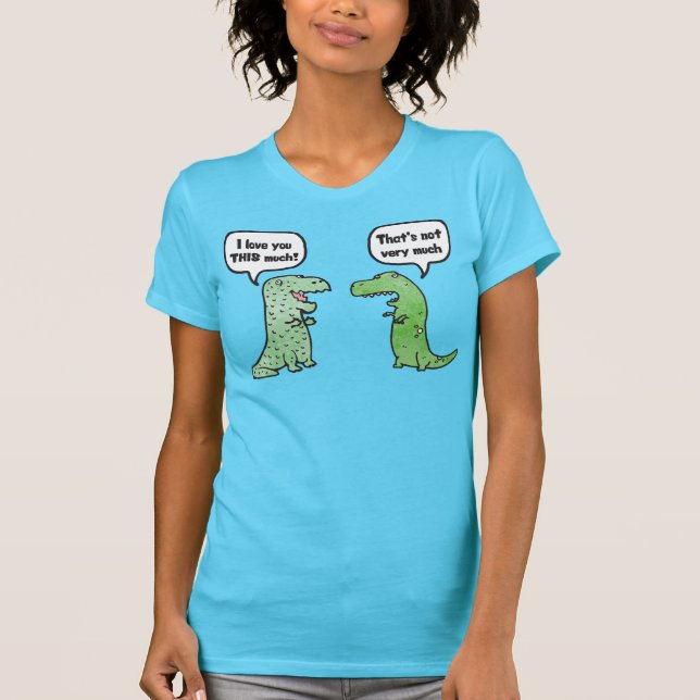 I Love You THIS Much (T-Rex) T-Shirt (Front)