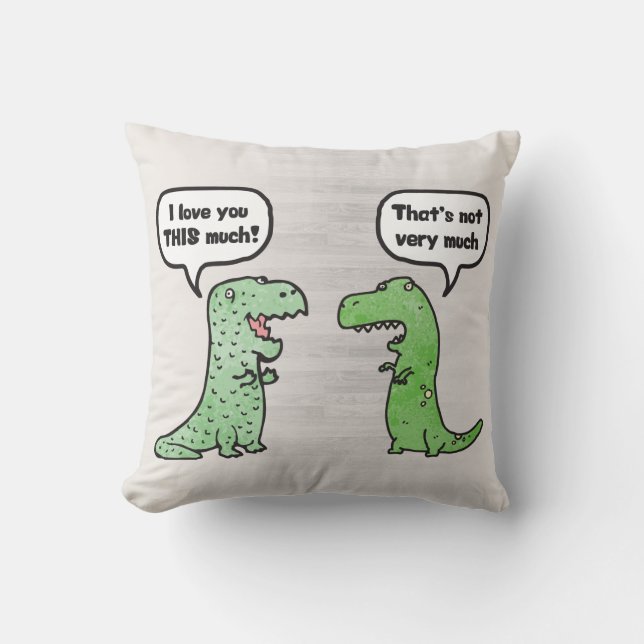I Love You THIS Much (T-Rex) Throw Pillow (Front)