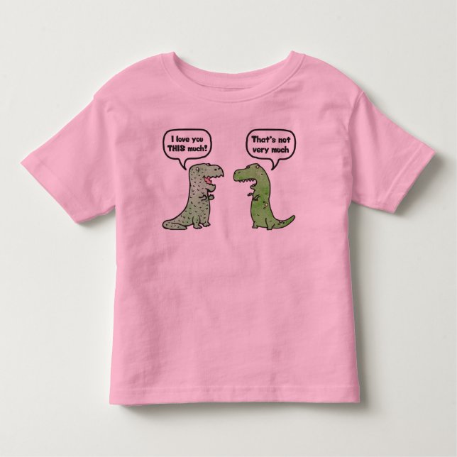 I Love You THIS Much (T-Rex) Toddler T-shirt (Front)