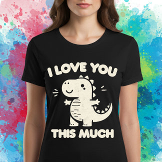 I Love You This Much T-Shirt