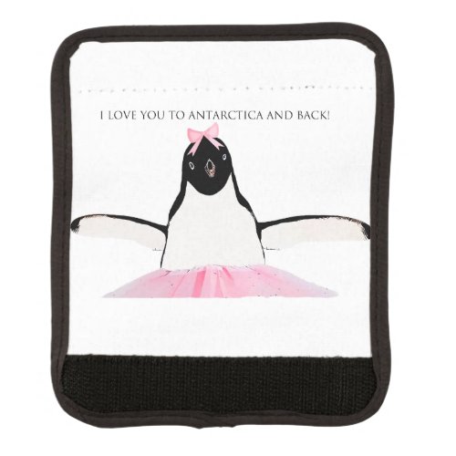 I Love You to Antarctica and Back Luggage Handle Wrap