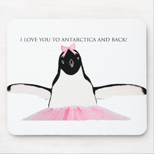 I Love You to Antarctica and Back Mouse Pad