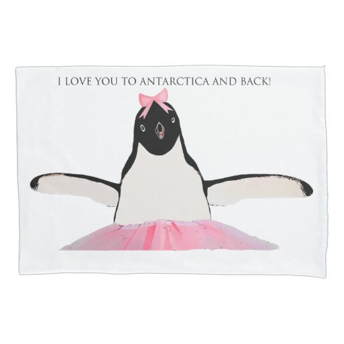 I Love You to Antarctica and back Pillow Case