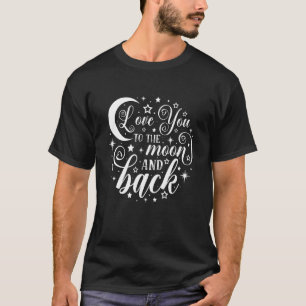 I Love You To Funny The Moon & Back Valentines Day T-Shirt