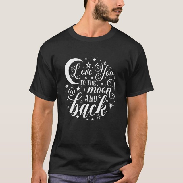 I Love You To Funny The Moon & Back Valentines Day T-Shirt (Front)