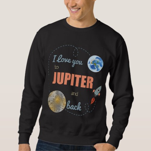 I Love You To Jupiter And Back Shirt Astronomy Shi