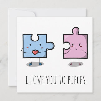 'I love you to pieces' valentines card