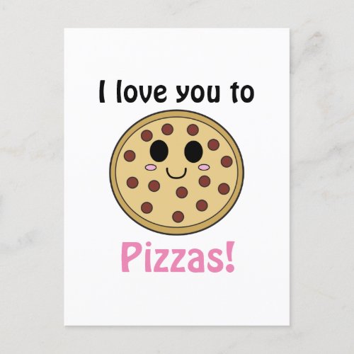 I Love You to Pizzas Postcard