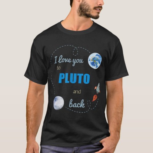 I Love You To Pluto And Back Shirt Astronomy Shirt