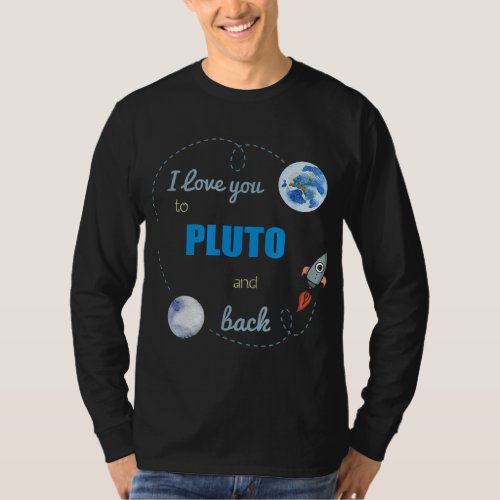 I Love You To Pluto And Back Shirt Astronomy Shirt