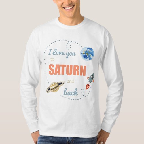 I Love You To Saturn And Back Shirt Astronomy Shir