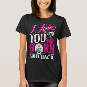 I Love You To The Barn And Back Cute Horse Trainer T-Shirt