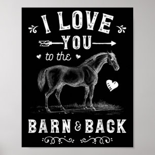 I Love You To The Barn And Back Horse Girl Horseba Poster