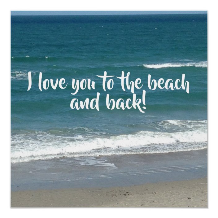 I Love You To The Beach and Back Poster | Zazzle.com