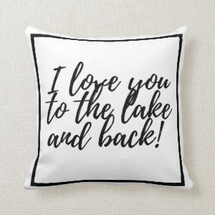 I love you to the lake and back! throw pillow