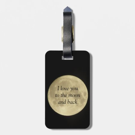 I Love You To The Moon And And Back Luggage Tag