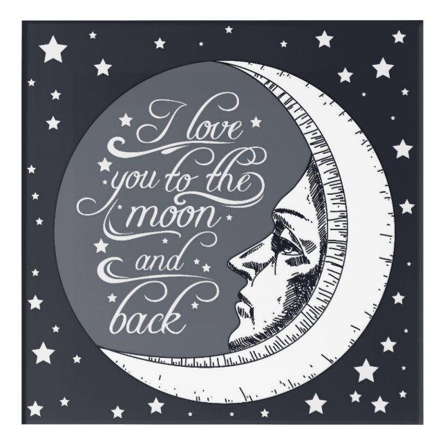 I Love You To The Moon And Back Acrylic Print (Front)
