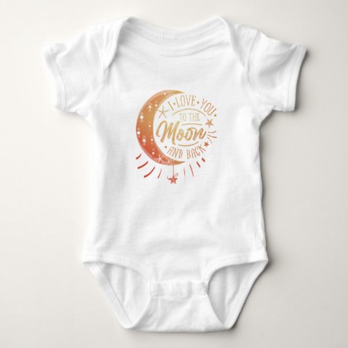 I Love You To The Moon And Back Baby Bodysuit