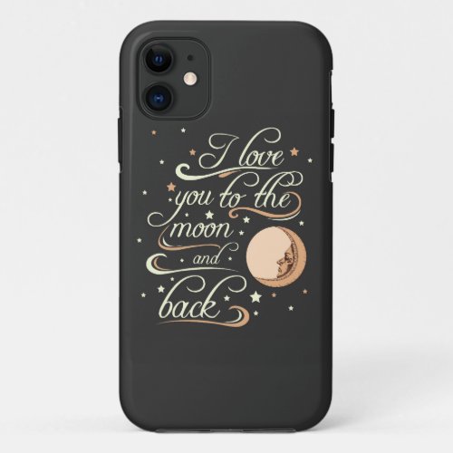 I Love You To The Moon And Back Black iPhone 11 Case