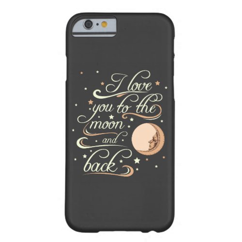 I Love You To The Moon And Back Black Barely There iPhone 6 Case