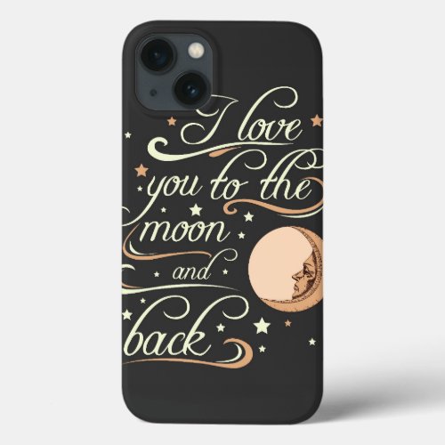 I Love You To The Moon And Back Black iPhone 13 Case