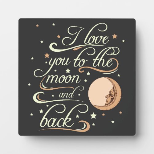 I Love You To The Moon And Back Black Plaque