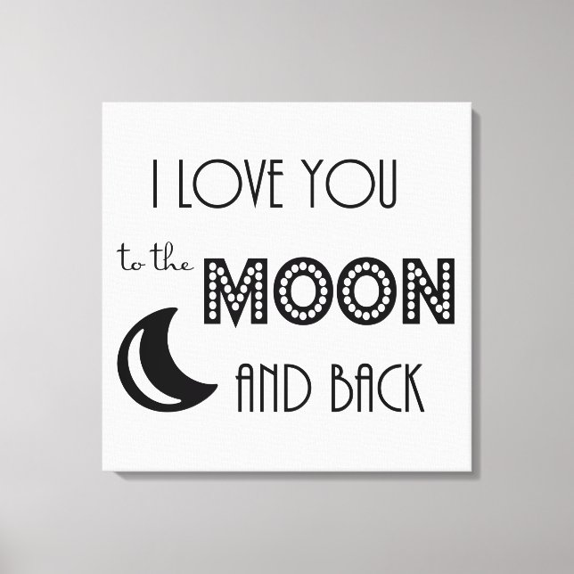 i love you to the moon and back black white canvas print (Front)