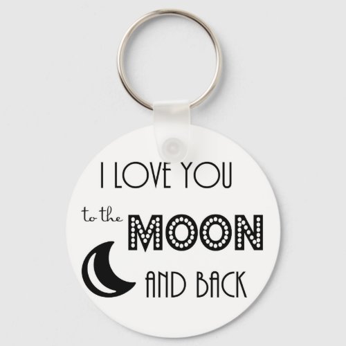i love you to the moon and back black white keychain