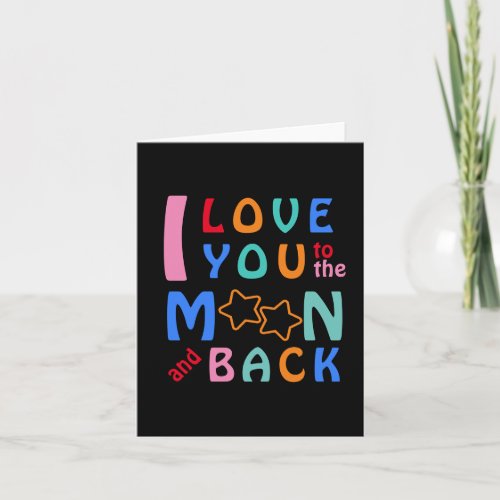I Love You to the Moon and Back blank Card