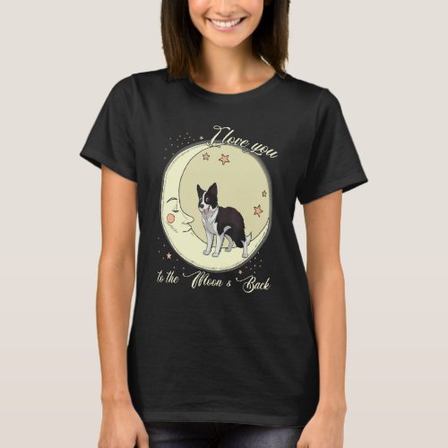 I Love You To The Moon And Back Border Collies Dog T_Shirt