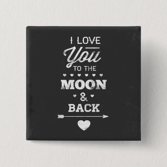 I Love You To The Moon And Back Button (Front)