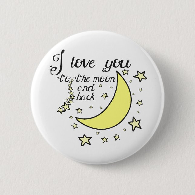 I love you to the moon and back button (Front)
