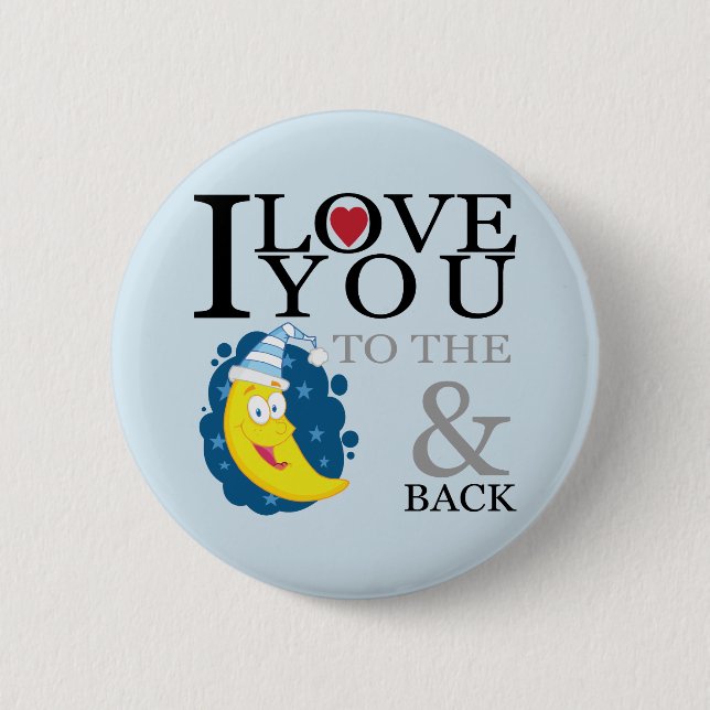 I Love You To The Moon and Back Button (Front)