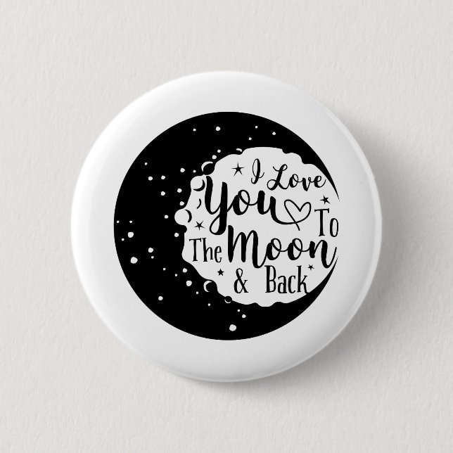 I love you to the moon and back button (Front)