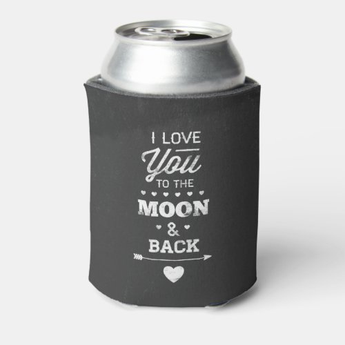 I Love You To The Moon And Back Can Cooler