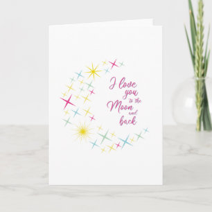 I Love you to the Moon and back Card