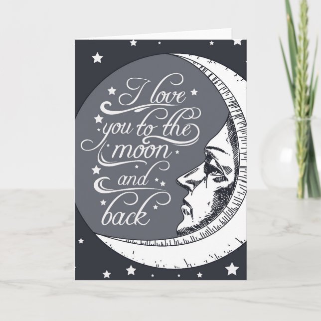 I Love You To The Moon And Back Card (Front)