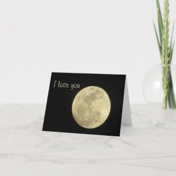 I Love You To The Moon And Back Card by chloe1979 at Zazzle