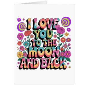 I Love You To The Moon And Back Card