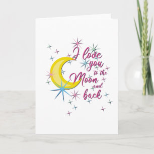 I Love you to the Moon and back Card
