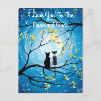 I Love You To The Moon And Back Cat Postcard by ironydesignphotos at Zazzle