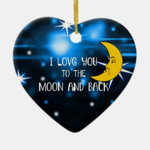 I Love You to the Moon and Back, Ceramic Ornament