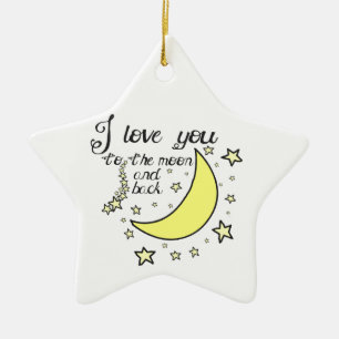 I love you to the moon and back ceramic ornament