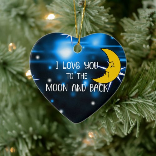 I Love You to the Moon and Back Ceramic Ornament