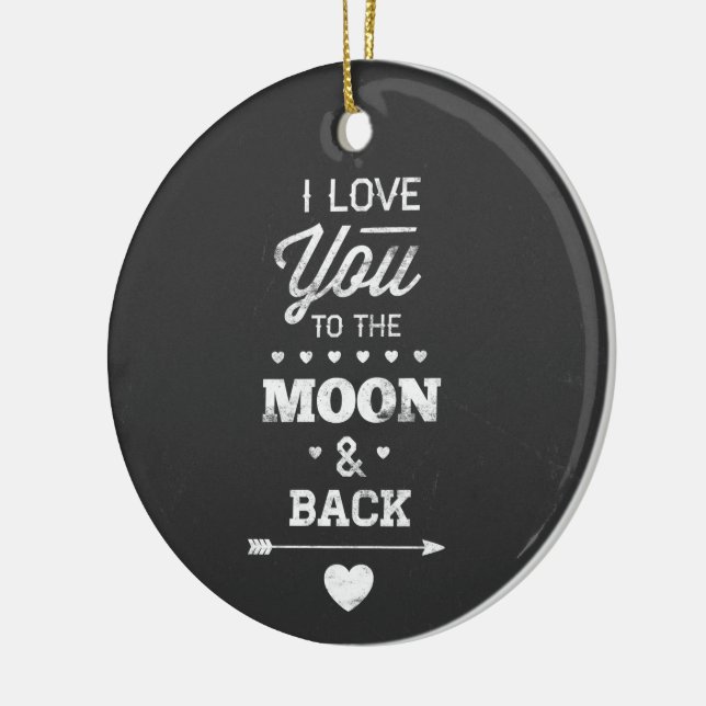 I Love You To The Moon And Back Ceramic Ornament (Left)