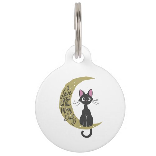 I love you to the moon and back _ Choose back colo Pet ID Tag