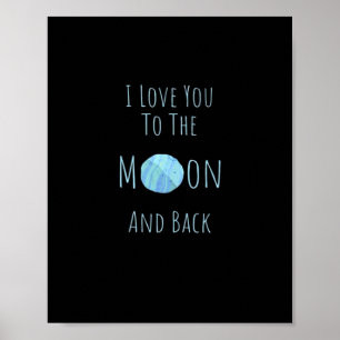 I Love You To The Moon And Back Classic Love Quote Poster