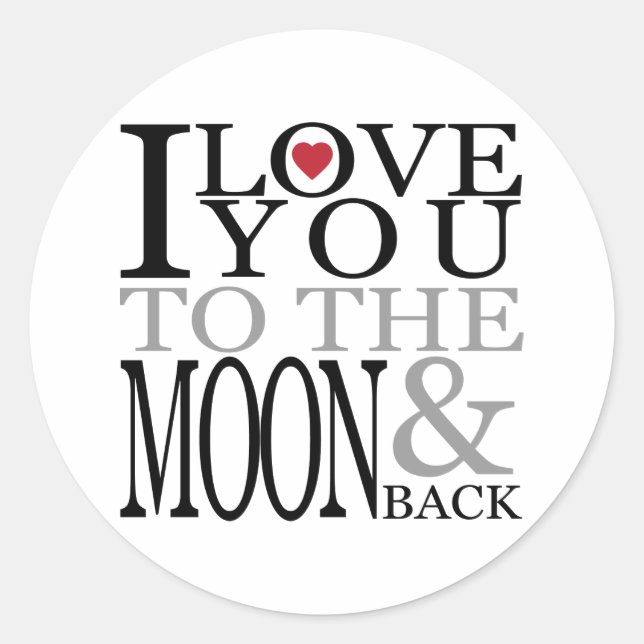 I Love You To The Moon And Back Classic Round Sticker (Front)