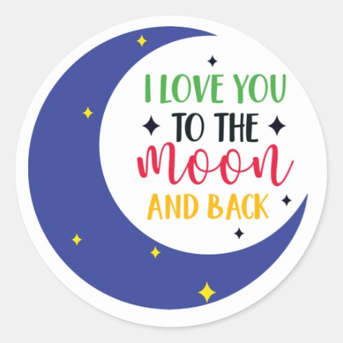 i love you to the moon and back classic round sticker